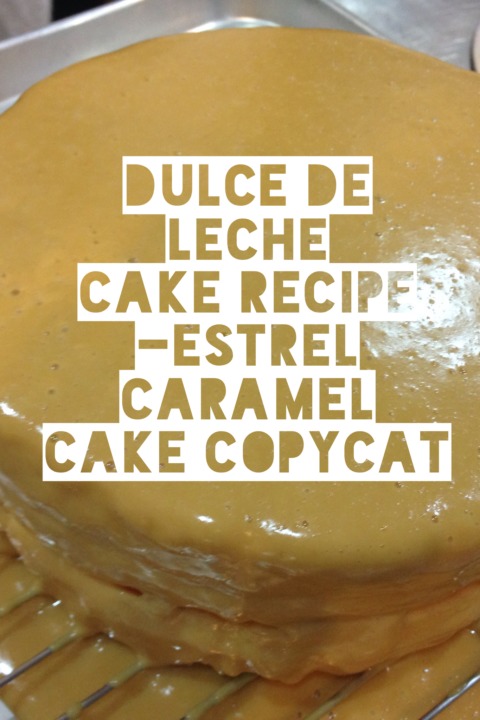 dulce de leche cake recipe estrel copycat caramel cake pinoy recipe