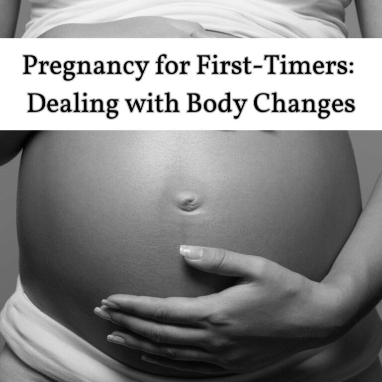 Pregnancy for First-Timers: Dealing with Body Changes