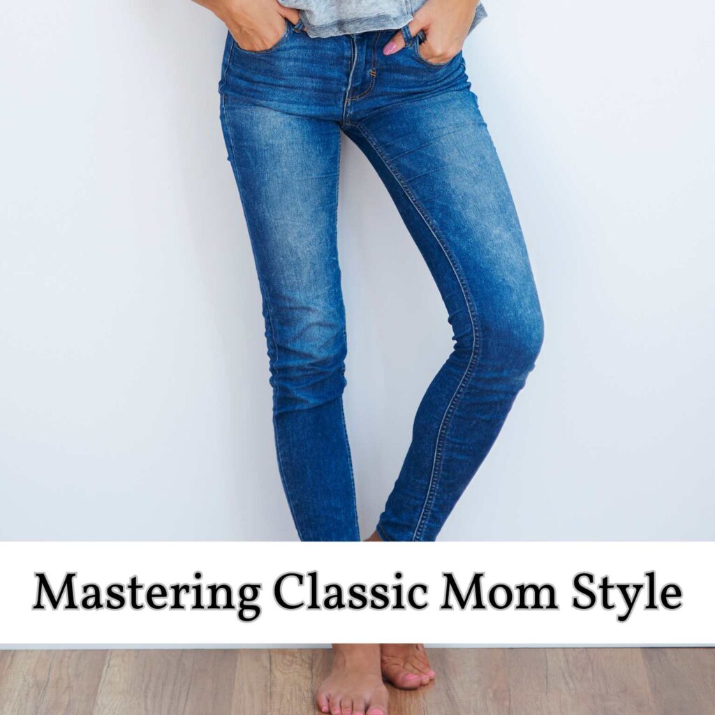 Mastering Classic Mom Style: Timeless Fashion Tips 7 Mastering Classic Mom Style: Timeless Fashion Tips 7